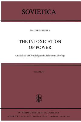 The Intoxication of Power: An Analysis of Civil Religion in Relation to Ideology - Henry, M