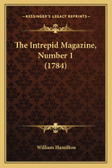 The Intrepid Magazine, Number 1 (1784)