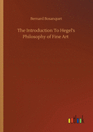 The Introduction To Hegel's Philosophy of Fine Art