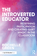 The Introverted Educator: Redefining Participation and Creating Quiet Magic in the Classroom