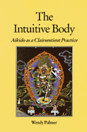 The Intuitive Body: Aikido as a Clairsentient Practice