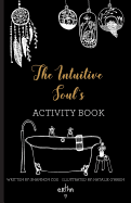 The Intuitive Soul's Activity Book