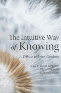 The Intuitive Way of Knowing: A Tribute to Brian Goodwin