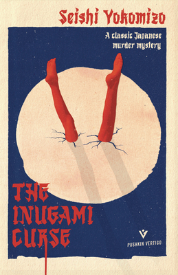 The Inugami Curse - Yokomizo, Seishi, and Yamazaki, Yumiko (Translated by)