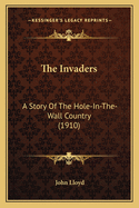 The Invaders: A Story Of The Hole-In-The-Wall Country (1910)
