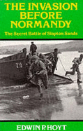 The Invasion Before Normandy: Secret Battle of Slapton Sands - Hoyt, Edwin P.