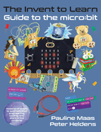 The Invent to Learn Guide to the micro: bit