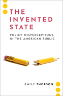 The Invented State: Policy Misperceptions in the American Public