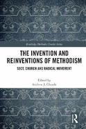 The Invention and Reinventions of Methodism: Sect, Church and Radical Movement