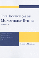 The Invention of Monotheist Ethics: Exploring the First Book of Samuel