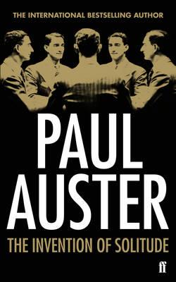 The Invention of Solitude - Auster, Paul