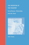 The Invention of the Passport: Surveillance, Citizenship and the State