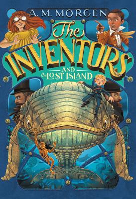 The Inventors and the Lost Island - Morgen, A M