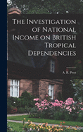 The Investigation of National Income on British Tropical Dependencies