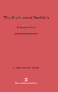 The Investment Decision: An Empirical Study