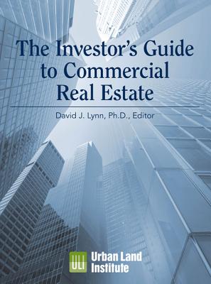 The Investor's Guide to Commercial Real Estate - Lynn, David J. (Editor)