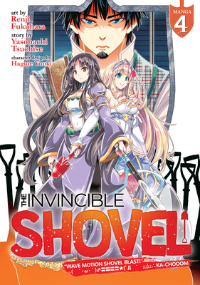 The Invincible Shovel (Manga) Vol. 4 - Tsuchise, Yasohachi, and Yuuki, Hagure (Contributions by)