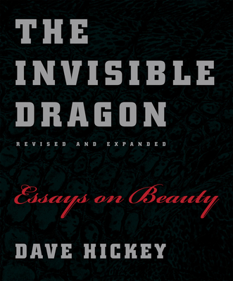 The Invisible Dragon: Essays on Beauty - Hickey, Dave