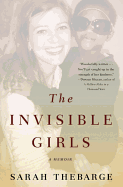 The Invisible Girls: A Memoir