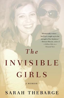 The Invisible Girls: A Memoir - Thebarge, Sarah