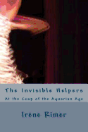 The Invisible Helpers: At the Cusp of the Aquarian Age