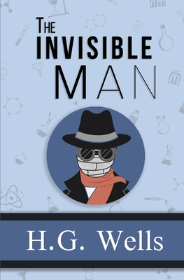 The Invisible Man - the Original 1897 Classic (Reader's Library Classics) - Wells, H G