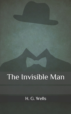 The Invisible Man - Wells, H G
