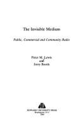 The Invisible Medium: Public, Commercial, and Community Radio