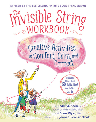 The Invisible String Workbook: Creative Activities to Comfort, Calm, and Connect - Karst, Patrice, and Wyss, Dana