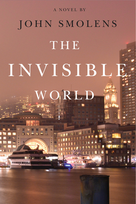 The Invisible World - Smolens, John