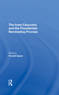 The Iowa Caucuses and the Presidential Nominating Process