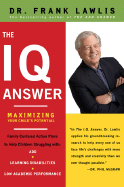 The IQ Answer: Maximizing Your Child's Potential - Lawlis, G Frank, Dr.
