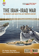 The Iran-Iraq War: The Greatest Land War of the Late Twentieth Century