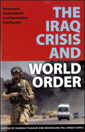 The Iraq Crisis and World Order: Structural, Institutional and Normative Challenges