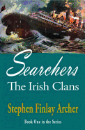 The Irish Clans, Book One: Searchers