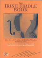 The Irish Fiddle Book: The Art of Traditional Fiddle-Playing