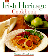 The Irish Heritage Cookbook - Johnson, Margaret, and Chronicle Books, and Johnson, Margaret M (Photographer)