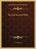 The Irish Invasion Myths