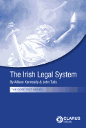 The Irish Legal System - Kenneally, Allison, and Tully, John