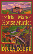 The Irish Manor House Murder: A Torrey Tunet Mystery - Deere, Dicey