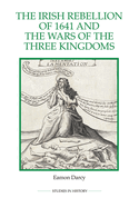 The Irish Rebellion of 1641 and the Wars of the Three Kingdoms