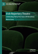 The Irish Repertory Theatre: Celebrating Thirty-Five Years Off-Broadway