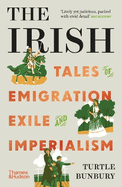The Irish: Tales of Emigration, Exile and Imperialism