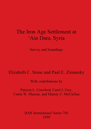 The Iron Age Settlement at 'Ain Dara, Syria: Survey and Soundings