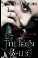 The Iron Bells: Book I: The Demon's Gate Trilogy