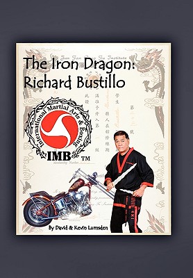 The Iron Dragon: Richard Bustillo - David & Kevin Lumsden, & Kevin Lumsden