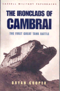 The Ironclads of Cambrai: The First Great Tank Battle