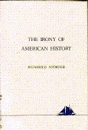 The Irony of American History - Neibuhr, Reinhold, and Niebuhr, Reinhold