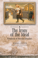 The Irony of the Ideal: Paradoxes of Russian Literature