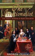 The Irrationalist: The Tragic Murder of Ren Descartes
